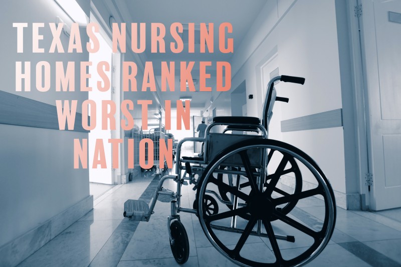 Texas nursing homes ranked worst in nation